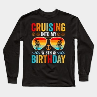 Cruising Into My 8th Birthday Family Cruise 8 Birthday Long Sleeve T-Shirt